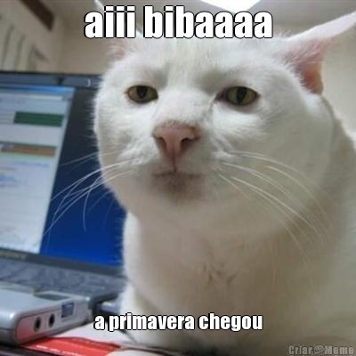 aiii bibaaaa a primavera chegou