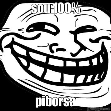sou 100% piborsa