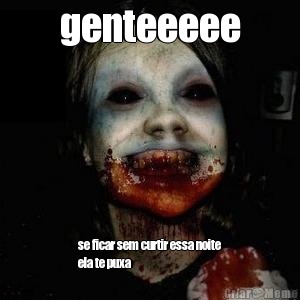 genteeeee se ficar sem curtir essa noite
ela te puxa 