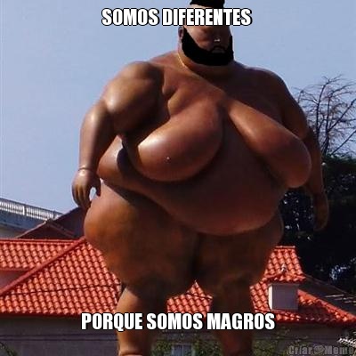SOMOS DIFERENTES  PORQUE SOMOS MAGROS