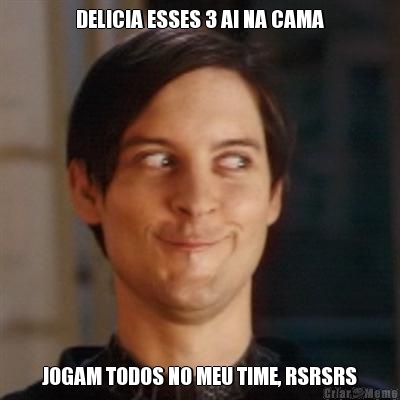DELICIA ESSES 3 AI NA CAMA JOGAM TODOS NO MEU TIME, RSRSRS