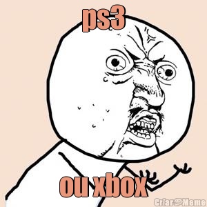 ps3 ou xbox