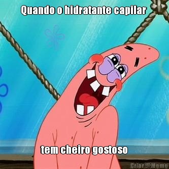 Quando o hidratante capilar  tem cheiro gostoso