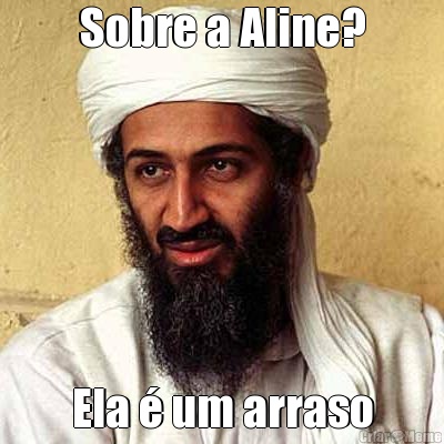 Sobre a Aline? Ela � um arraso