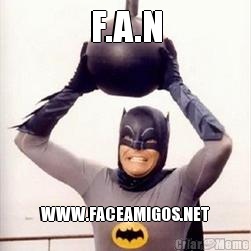 F.A.N WWW.FACEAMIGOS.NET