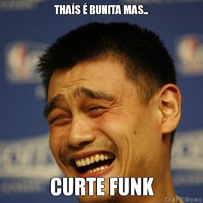 THA�S � BUNITA MAS... CURTE FUNK