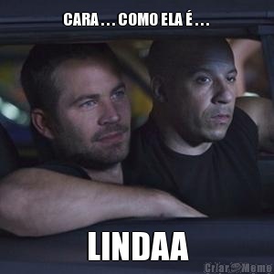 CARA . . . COMO ELA � . . .  LINDAA