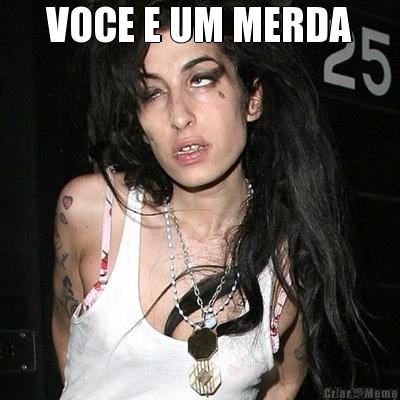 VOCE E UM MERDA 