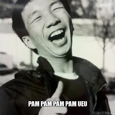  PAM PAM PAM PAM UEU