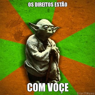 OS DIREITOS EST�O COM VO�E