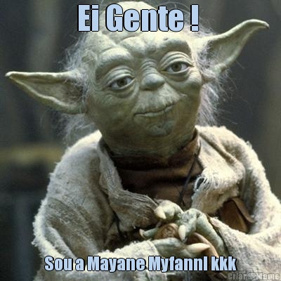 Ei Gente !  Sou a Mayane Myfanni kkk