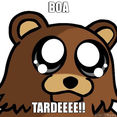 BOA TARDEEEE!!