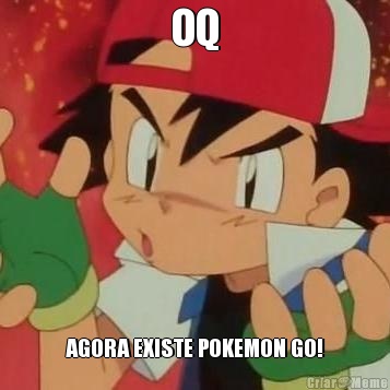 OQ AGORA EXISTE POKEMON GO!
