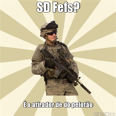 SD Fefs? � o atirador de do pelot�o