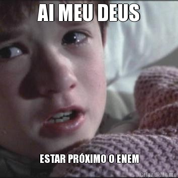 AI MEU DEUS ESTAR PR�XIMO O ENEM
