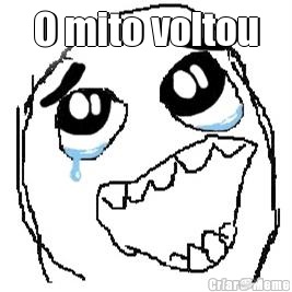 O mito voltou 