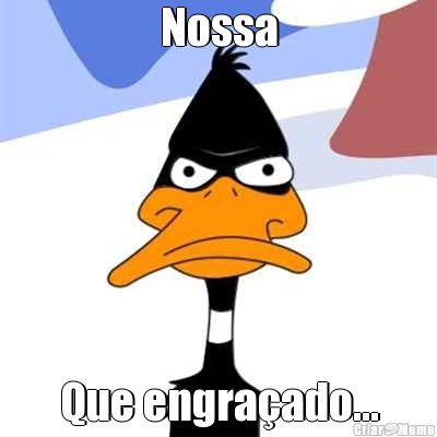 Nossa Que engra�ado...