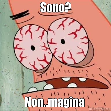 Sono? Non..magina 