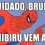 CUIDADO, BRUNO NIBIRU VEM A�