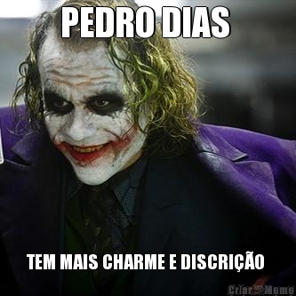 PEDRO DIAS  TEM MAIS CHARME E DISCRI��O 