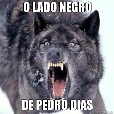 O LADO NEGRO DE PEDRO DIAS