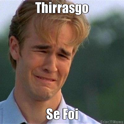Thirrasgo Se Foi