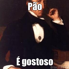 P�o � gostoso