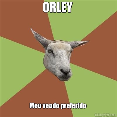 ORLEY  Meu veado preferido 