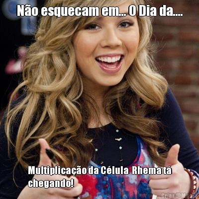 N�o esquecam em... O Dia da.... Multiplica��o da C�lula  Rhema t�
chegando!