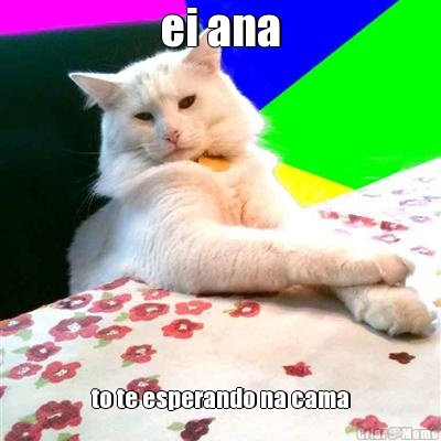 ei ana to te esperando na cama