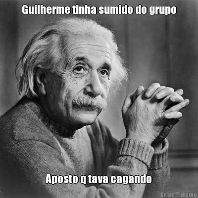 Guilherme tinha sumido do grupo Aposto q tava cagando