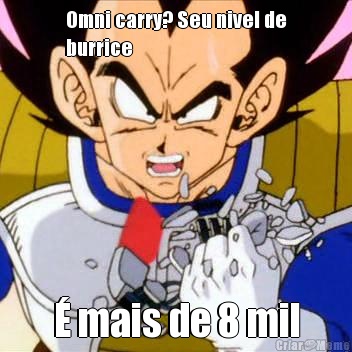 Omni carry? Seu nivel de
burrice � mais de 8 mil