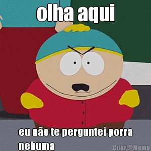 olha aqui eu n�o te perguntei porra
nehuma