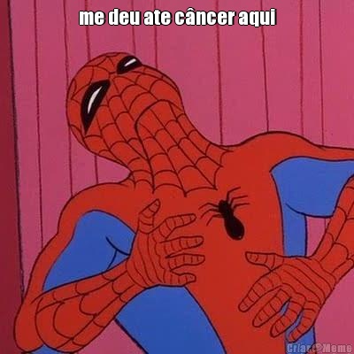 me deu ate c�ncer aqui 