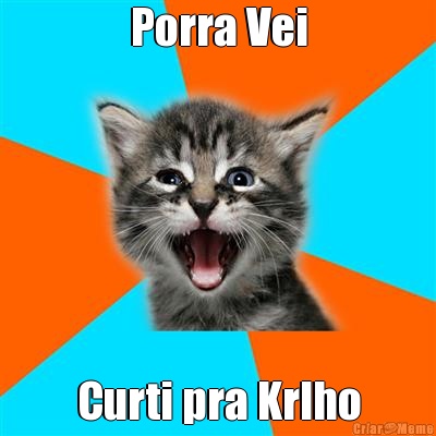 Porra Vei Curti pra Krlho
