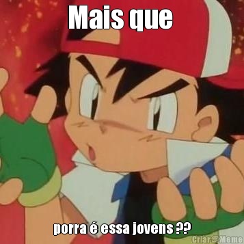 Mais que  porra � essa jovens ??