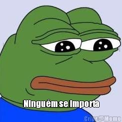  Ningu�m se importa