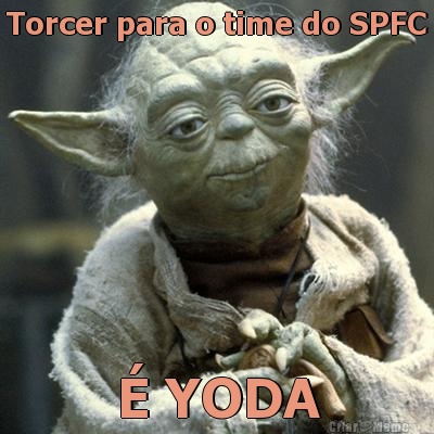 Torcer para o time do SPFC � YODA
