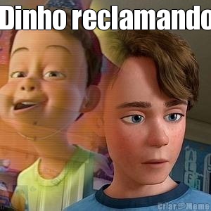 Dinho reclamando 