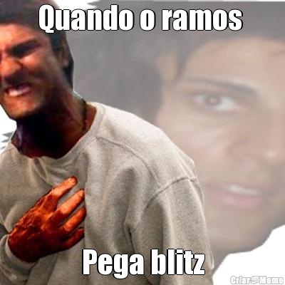 Quando o ramos  Pega blitz