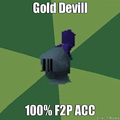 Gold Devill 100% F2P ACC