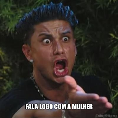  FALA LOGO COM A MULHER