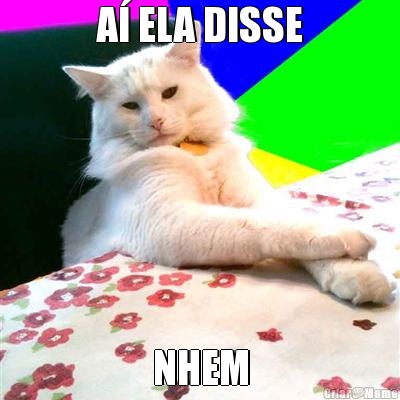 A� ELA DISSE NHEM
