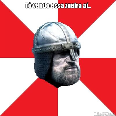 T� vendo essa zueira a�... 
