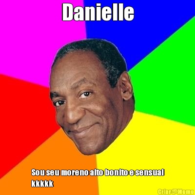 Danielle Sou seu moreno alto bonito e sensual
kkkkk