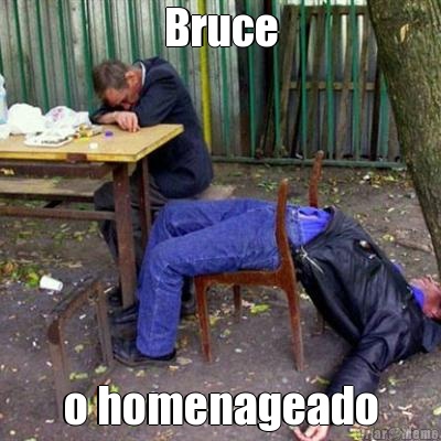 Bruce o homenageado