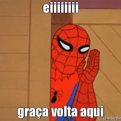 eiiiiiiii gra�a volta aqui