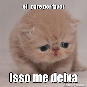 ei ! pare por favor isso me deixa