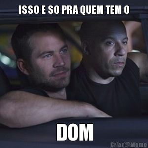 ISSO E SO PRA QUEM TEM O DOM