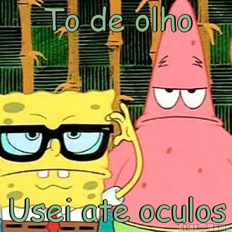 To de olho Usei ate oculos